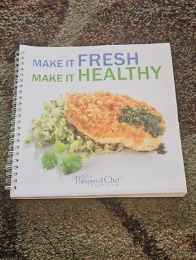 Pampered Chef Make It Fresh Make It Healthy Cookbook